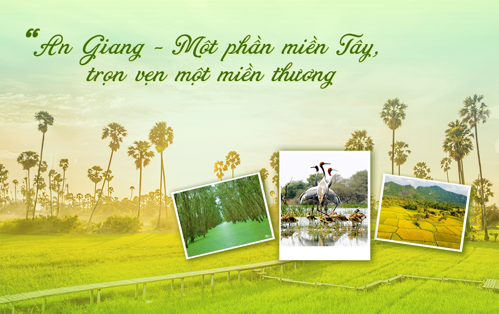 An Giang – Một phần miền Tây, trọn vẹn một miền thương